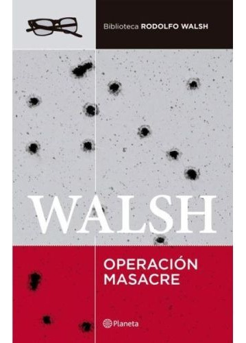 Operacion Masacre (biblioteca Rodolfo Walsh) - Walsh Rodolf