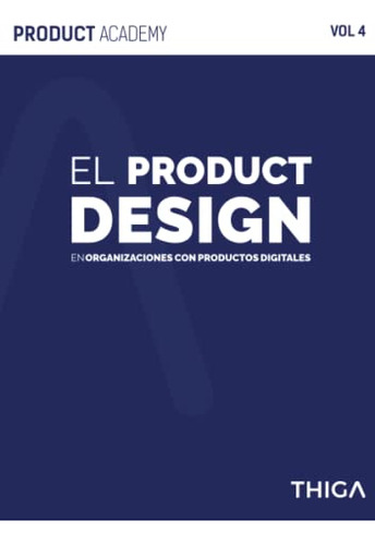 Product Design En Las Organizaciones Con Productos Digitales