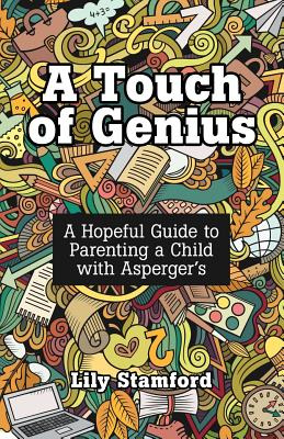 Libro A Touch Of Genius: A Hopeful Guide To Parenting A C...