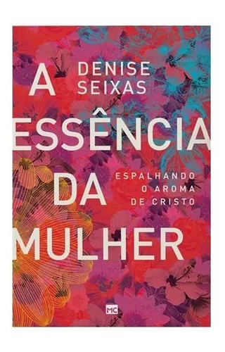 A essência da mulher – Editora Mundo Cristão