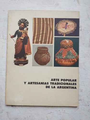 Arte Popular Y Artesanias Tradicionales De La Argentina Aavv