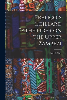 Libro Franc&#807;ois Coillard Pathfinder On The Upper Zam...