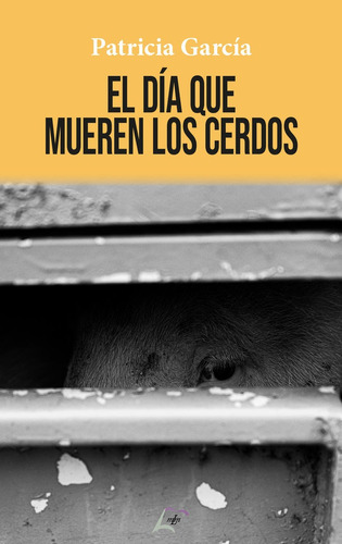 El Dãâa Que Mueren Los Cerdos, De García, Patricia. Editorial Maluma, Tapa Blanda En Español