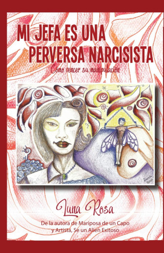 Libro: Mi Jefa Es Una Perversa Narcisista: Cómo Vencer Su Ma