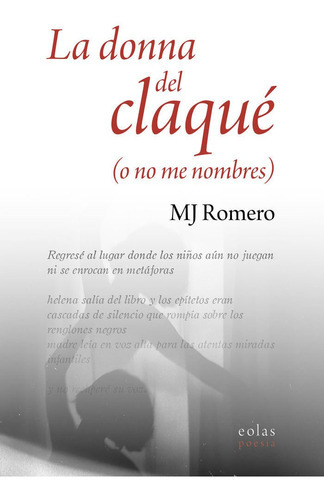 LA DONNA DEL CLAQUE O NO ME NOMBRES, de ROMERO, MJ. Editorial EOLAS EDICIONES, tapa blanda en español