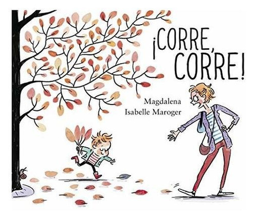 ÃÂ¡Corre, corre!, de MAGDALENA GUIRAO JULLIEN. Editorial PICARONA, tapa dura en español