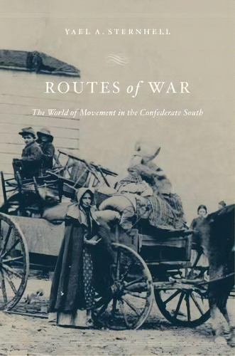 Routes Of War, De Yael A. Sternhell. Editorial Harvard University Press, Tapa Blanda En Inglés