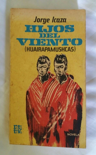 Hijos Del Viento Jorge Icaza Huairapamushcas Libro Original 