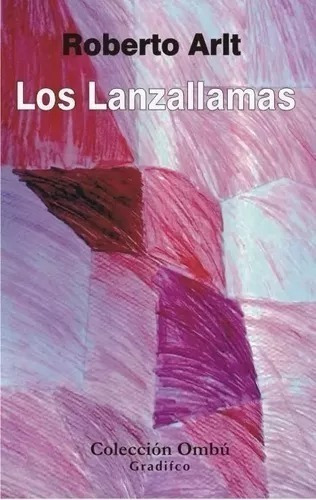 Los Lanzallamas - Roberto Arlt - Libro Nuevo