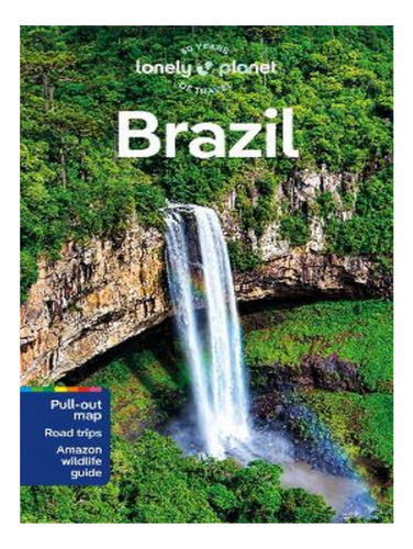 Lonely Planet Brazil - Brendan Sainsbury, Kathleen Ana. Eb17