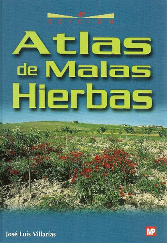 Libro Atlas De Malas Hierbas De Jose Luis Villarais
