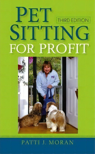 Pet Sitting For Profit, De Patti J. Moran. Editorial Turner Publishing Company, Tapa Dura En Inglés