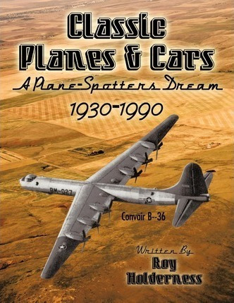 Classic Planes And Cars 1930-1990 - Holderness Roy Holder...