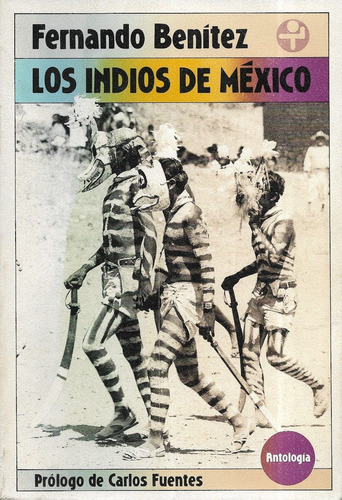 Los Indios De México / Fernando Benítez