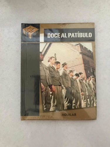 Doce Al Patíbulo. Cine De Oro. Aguilar.