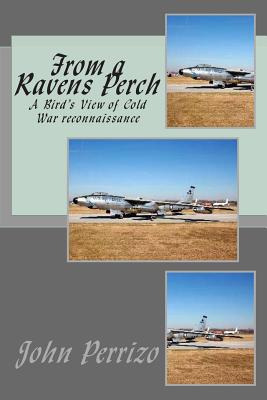 Libro From A Ravens Perch: A Bird's View Of Cold War Reco...