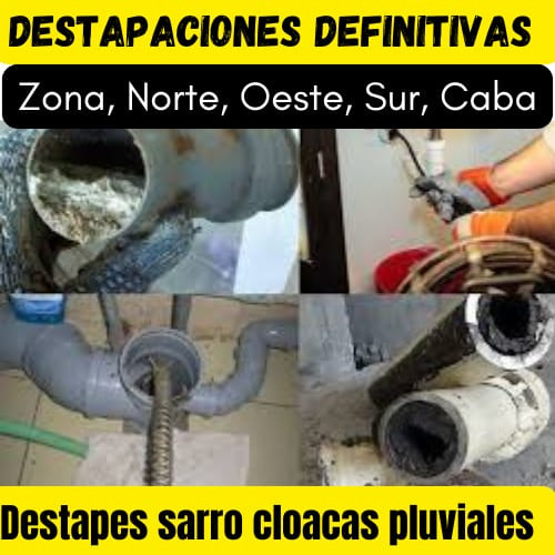 Destapa Cañería Cloaca Zona Sur, Norte Oeste Caba Plomero-en