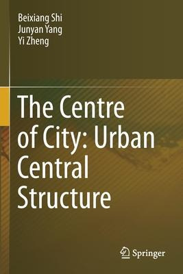 Libro The Centre Of City: Urban Central Structure - Beixi...