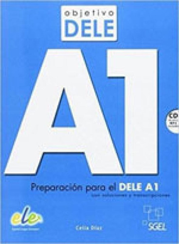 OBJETIVO DELE A1 - LIBRO CON CD AUDIO MP3, de Diaz, Celia. Editora SGEL ESPANHA, capa mole em espanhol