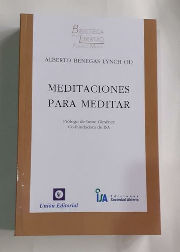 Meditaciones Para Meditar - Benegas Linch, A. (h) - Unión 