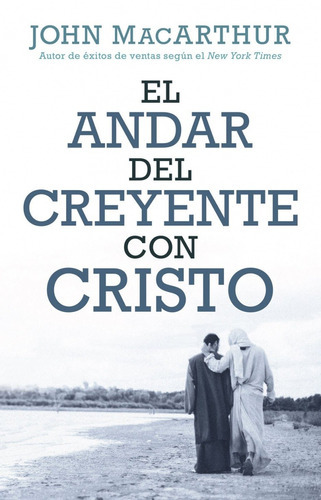 El Andar Del Creyente Con Cristo, De John, Macarthur. Editorial Portavoz En Español