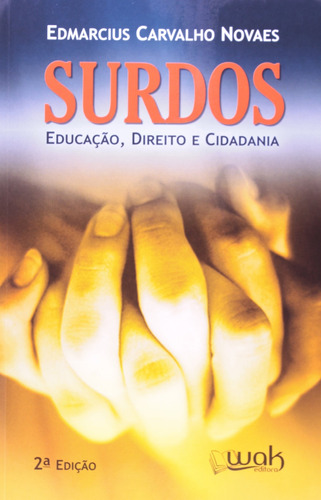 Livro Surdos Educacao Direito E Cidadania - Edmarcius Carvalho Novaes [2010]