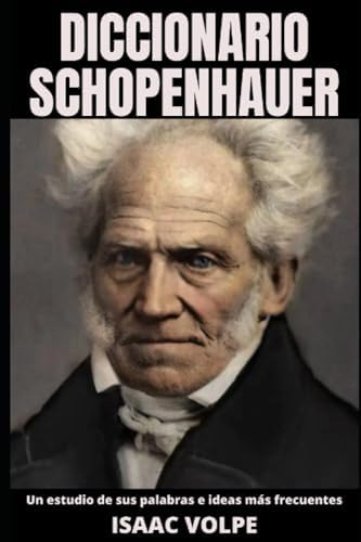 Libro: Diccionario Schopenhauer. Un Estudio De Sus Palabras