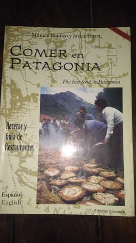 Bonfico Y Perret Comer En Patagonia - Español- English