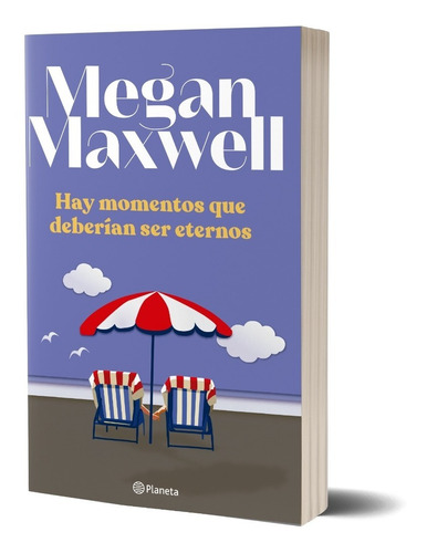 Hay Momentos Que Deberían Ser Eternos De Megan Maxwell