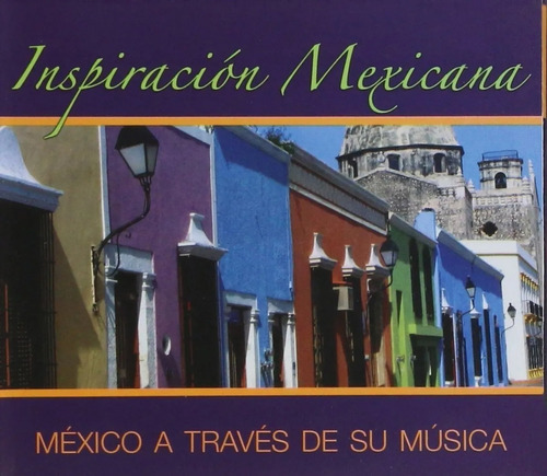 Inspiración Mexicana México Atraves De Su Música | 2 Cds