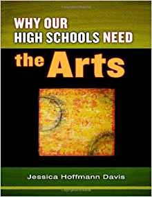 Why Our High Schools Need The Arts
