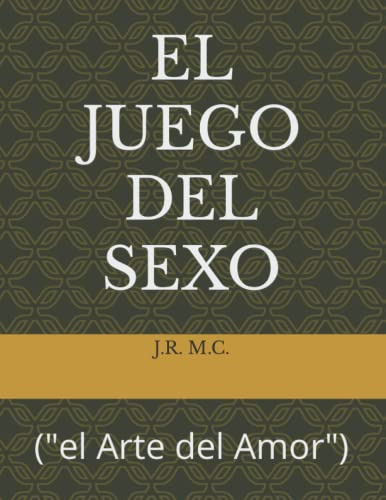 El Juego Del Sexo: - El Arte Del Amor -