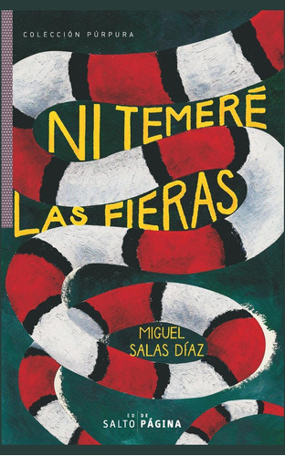 Ni temeré las fieras, de Salas Díaz, Miguel. Editorial Salto de Página, tapa blanda en español, 2019