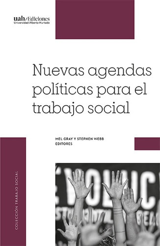 Nuevas Agendas Politicas Para El Trabajo Social, De Gray, Mel. Editorial Universidad Alberto Hurtado, Tapa Blanda, Edición 1 En Español, 2020