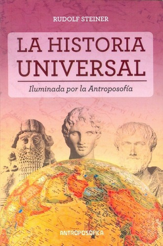 Historia Universal, La - Rudolf Steiner, de Rudolf Steiner. Editorial Antroposófica en español