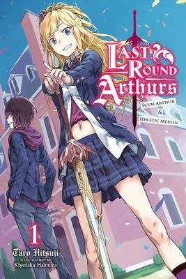 Last Round Arthurs: Scum Arthur & Heretic Merlin, Vol. 1 ...