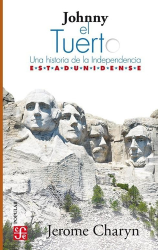 Johnny El Tuerto - Una Historia De La Independencia Estadounidense: No, De Jerome Charyn. Serie No, Vol. No. Editorial Fondo De Cultura Económica, Tapa Blanda, Edición No En Español, 1