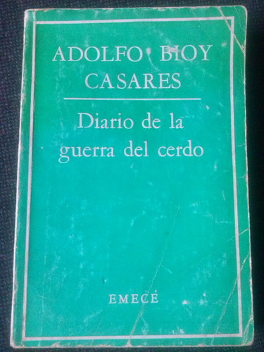 Diario De La Guerra Del Cerdo Adolfo Bioy Casares