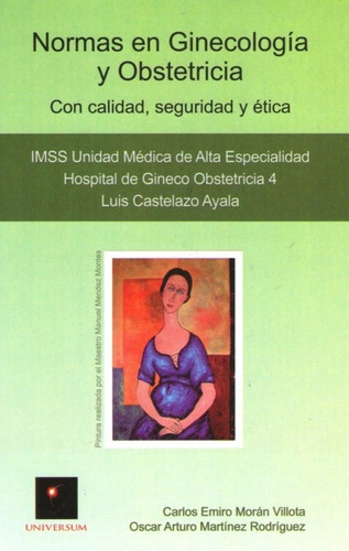 Normas En Ginecología Y Obstetricia, De Carlos Emilio Moran Villota. Editorial Universum En Español