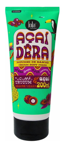  Mousse De Banho Lola Açai Dêra Cream Body Wash 200ml