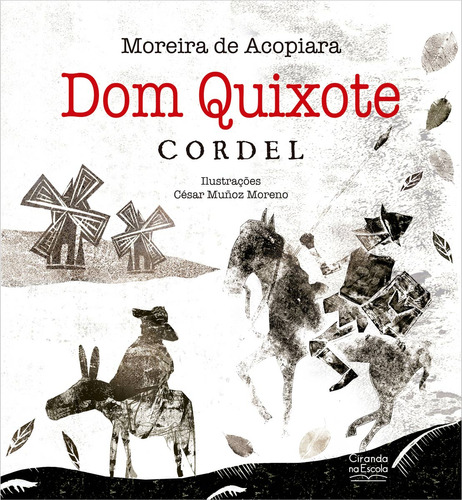 Dom Quixote - cordel, de Moreira de Acopiara. Editora Ciranda na Escola, capa mole em português