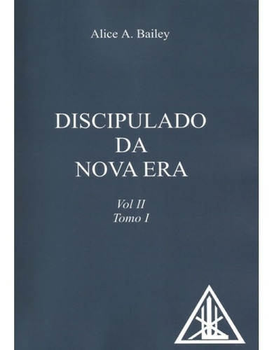 Discipulado Da Nova Era Volume 2 Tomo I E Ii - Alice Bailey