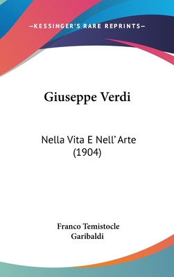 Libro Giuseppe Verdi: Nella Vita E Nell' Arte (1904) - Ga...