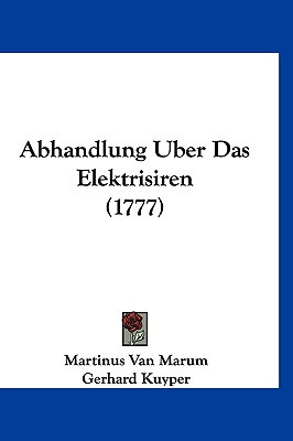 Libro Abhandlung Uber Das Elektrisiren (1777) - Van Marum...