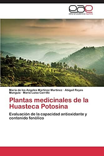 Libro: Plantas Medicinales De La Huasteca Potosina: De La Y