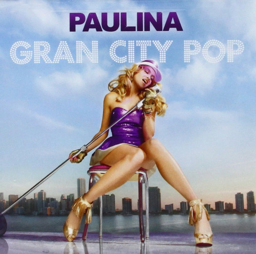 Paulina Rubio - Gran City Pop