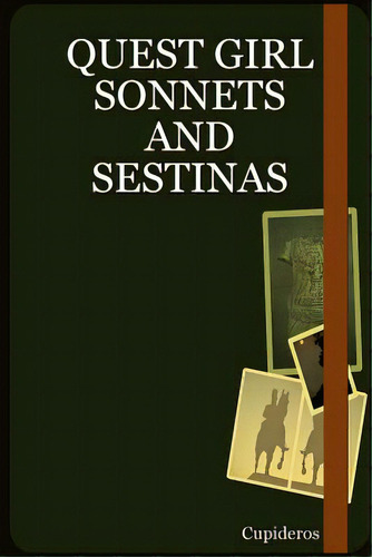 Quest Girl Sonnets And Sestinas, De Cupideros. Editorial Lulu Pr, Tapa Blanda En Inglés