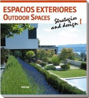 Libro Espacios Exteriores - Diseños De Patios Terrazas Monsa