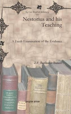 Libro Nestorius And His Teaching - J F Bethune-baker