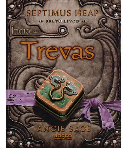 Trevas, de Sage, Angie. Série Septimus heap (6), vol. 6. Editora Rocco Ltda, capa mole em português, 2013